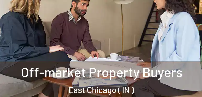  Off-market Property Buyers East Chicago ( IN )