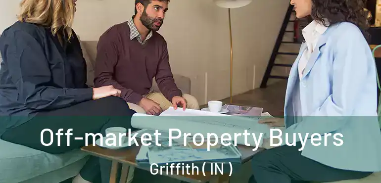  Off-market Property Buyers Griffith ( IN )