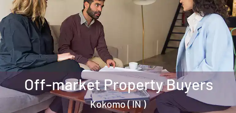  Off-market Property Buyers Kokomo ( IN )