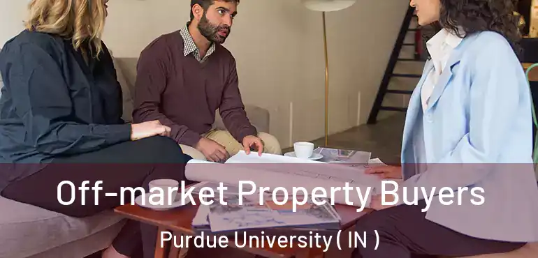 Off-market Property Buyers Purdue University ( IN )