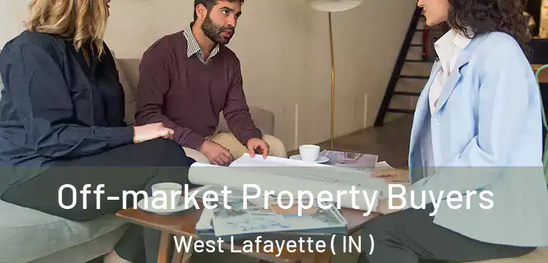  Off-market Property Buyers West Lafayette ( IN )