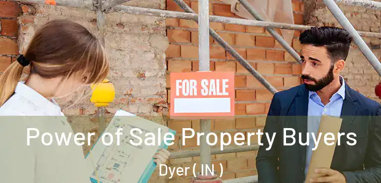  Power of Sale Property Buyers Dyer ( IN )