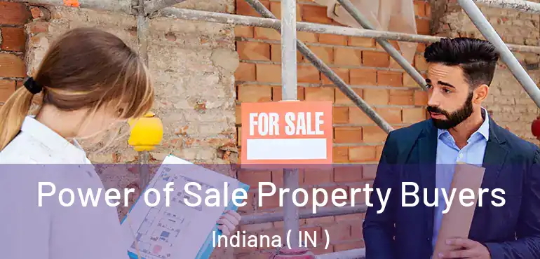  Power of Sale Property Buyers Indiana ( IN )