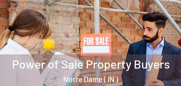  Power of Sale Property Buyers Notre Dame ( IN )