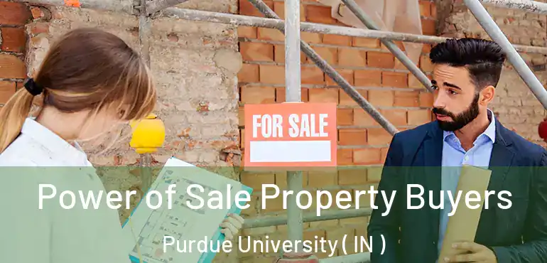  Power of Sale Property Buyers Purdue University ( IN )