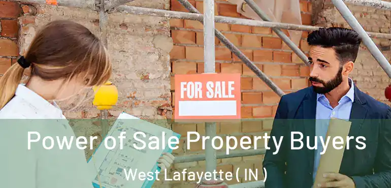  Power of Sale Property Buyers West Lafayette ( IN )