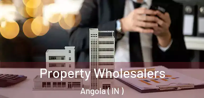  Property Wholesalers Angola ( IN )