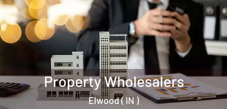  Property Wholesalers Elwood ( IN )