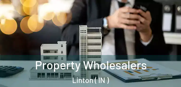  Property Wholesalers Linton ( IN )