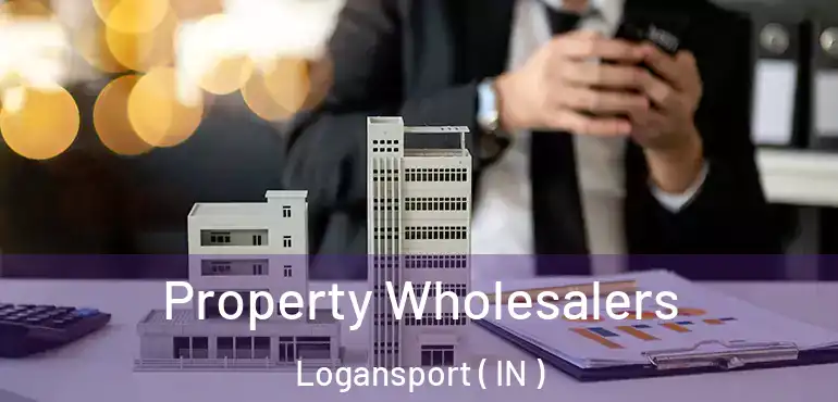  Property Wholesalers Logansport ( IN )