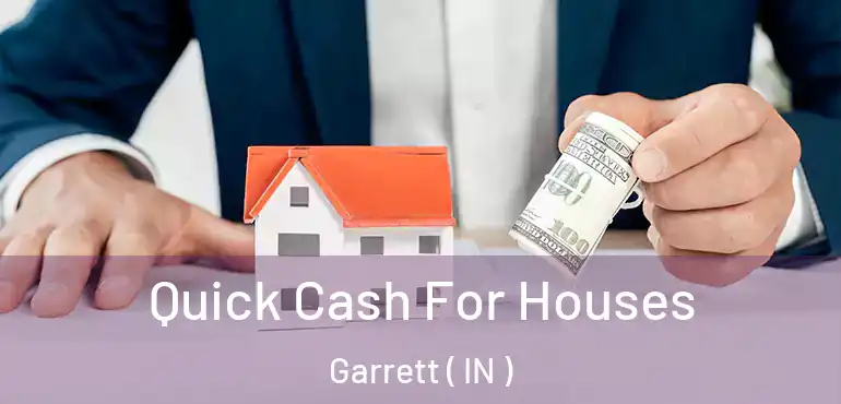  Quick Cash For Houses Garrett ( IN )