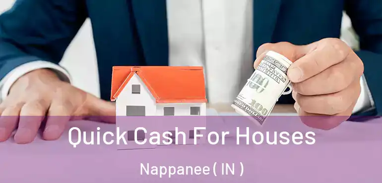  Quick Cash For Houses Nappanee ( IN )