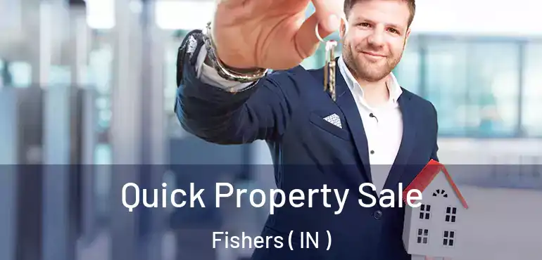  Quick Property Sale Fishers ( IN )
