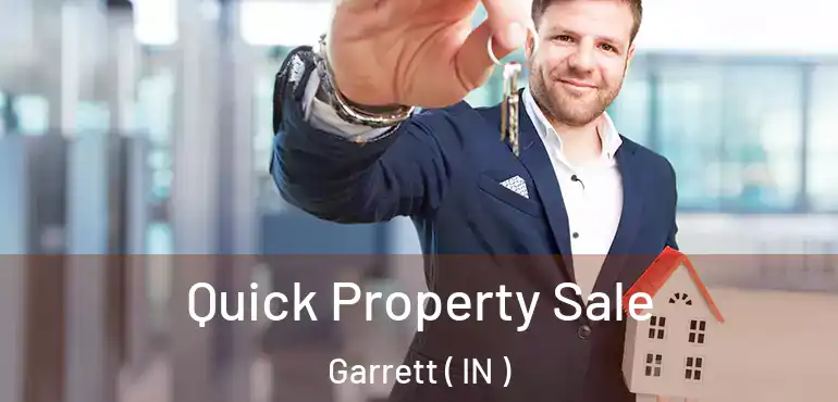  Quick Property Sale Garrett ( IN )