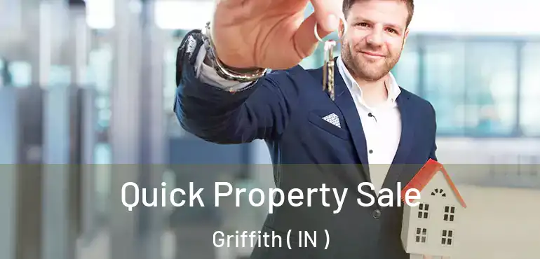  Quick Property Sale Griffith ( IN )