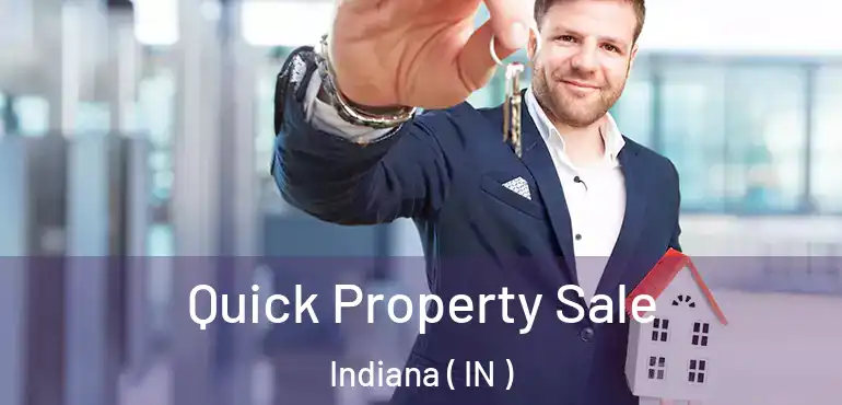  Quick Property Sale Indiana ( IN )