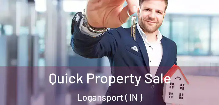  Quick Property Sale Logansport ( IN )
