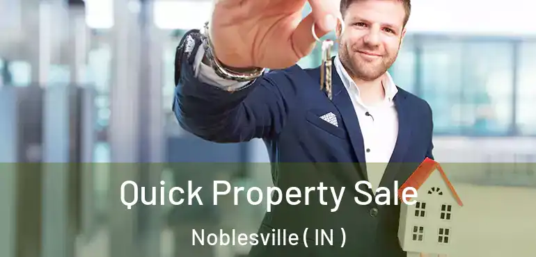  Quick Property Sale Noblesville ( IN )