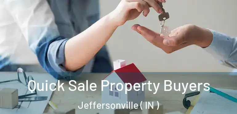  Quick Sale Property Buyers Jeffersonville ( IN )