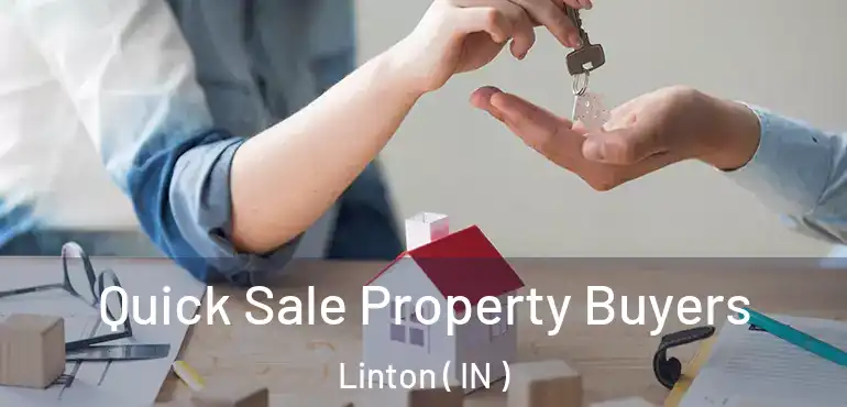  Quick Sale Property Buyers Linton ( IN )