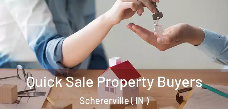  Quick Sale Property Buyers Schererville ( IN )