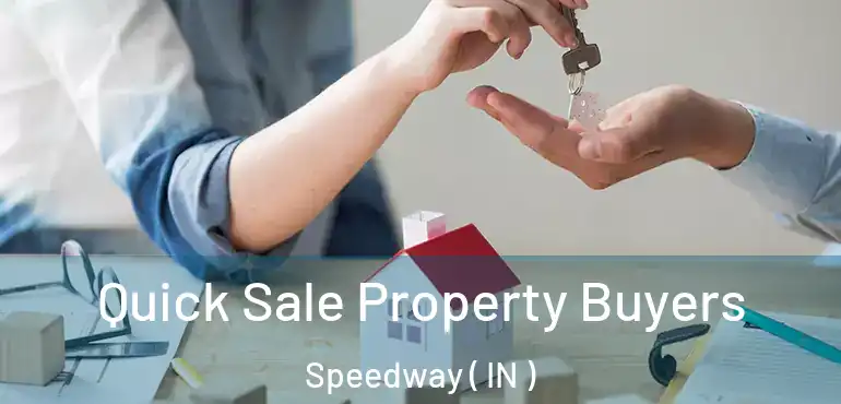  Quick Sale Property Buyers Speedway ( IN )