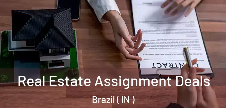  Real Estate Assignment Deals Brazil ( IN )