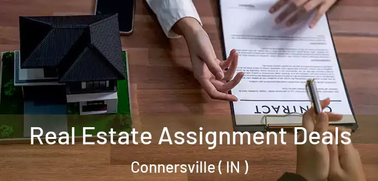 Real Estate Assignment Deals Connersville ( IN )