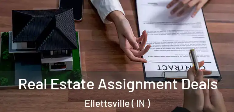  Real Estate Assignment Deals Ellettsville ( IN )