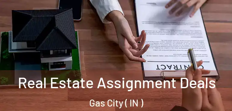  Real Estate Assignment Deals Gas City ( IN )