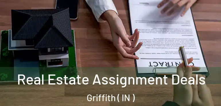  Real Estate Assignment Deals Griffith ( IN )