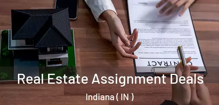  Real Estate Assignment Deals Indiana ( IN )