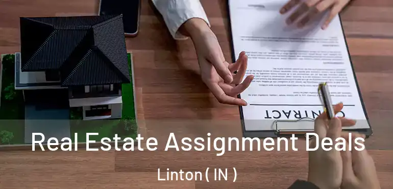  Real Estate Assignment Deals Linton ( IN )