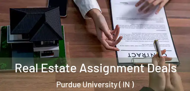  Real Estate Assignment Deals Purdue University ( IN )