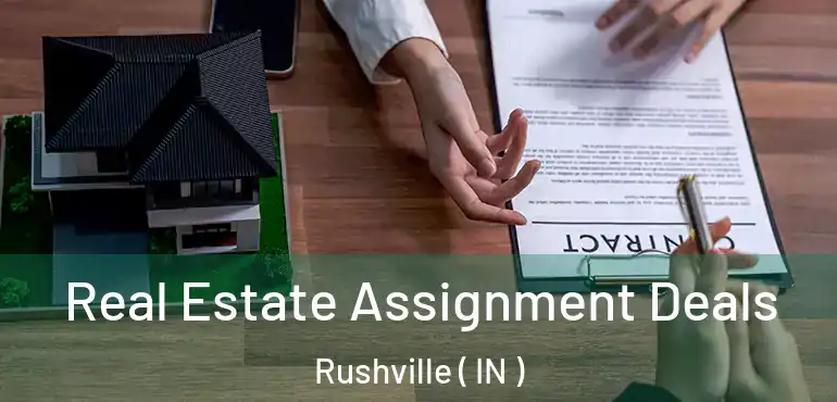  Real Estate Assignment Deals Rushville ( IN )