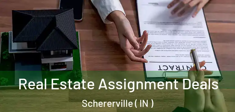  Real Estate Assignment Deals Schererville ( IN )
