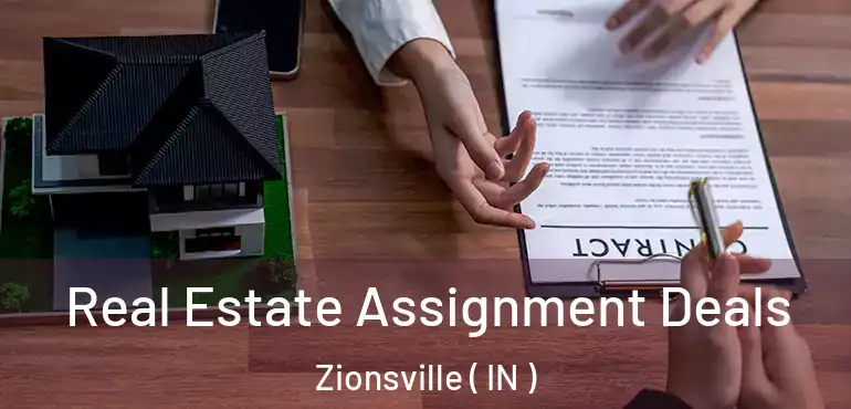  Real Estate Assignment Deals Zionsville ( IN )