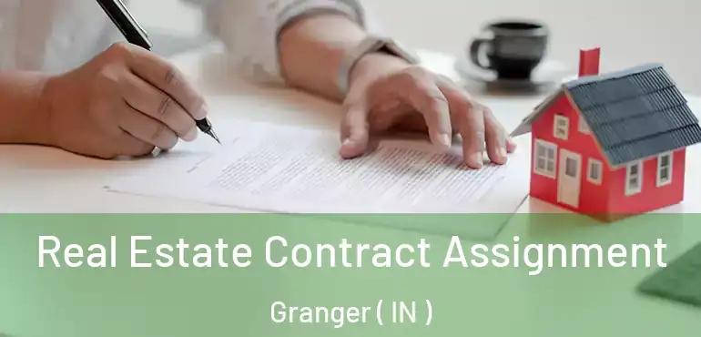  Real Estate Contract Assignment Granger ( IN )