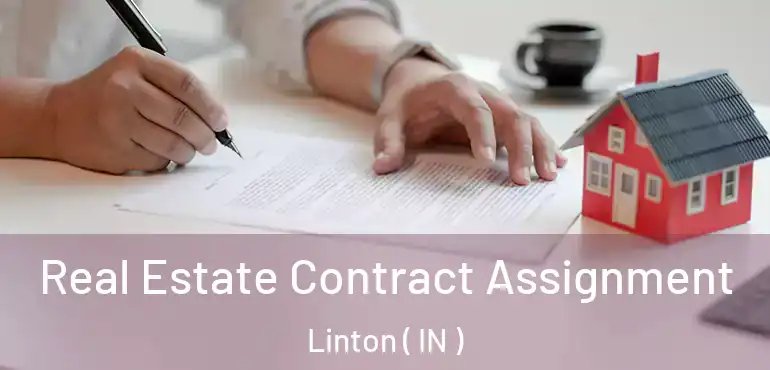  Real Estate Contract Assignment Linton ( IN )