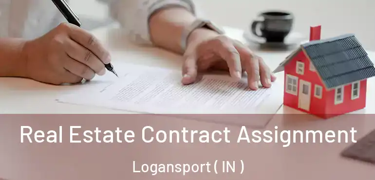  Real Estate Contract Assignment Logansport ( IN )