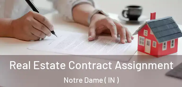  Real Estate Contract Assignment Notre Dame ( IN )