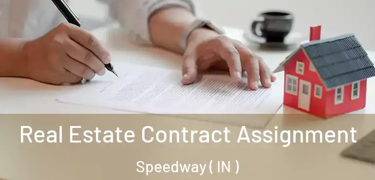  Real Estate Contract Assignment Speedway ( IN )
