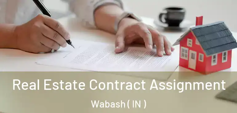  Real Estate Contract Assignment Wabash ( IN )