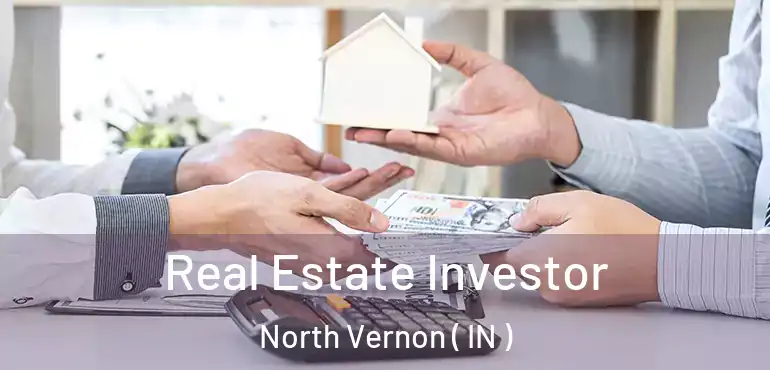  Real Estate Investor North Vernon ( IN )