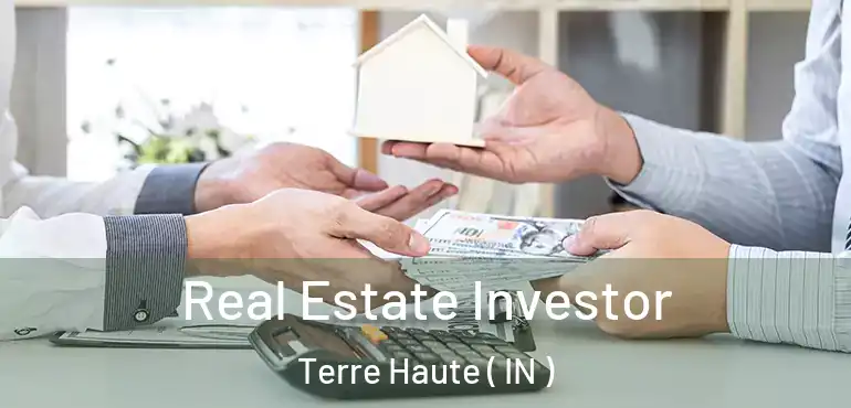  Real Estate Investor Terre Haute ( IN )