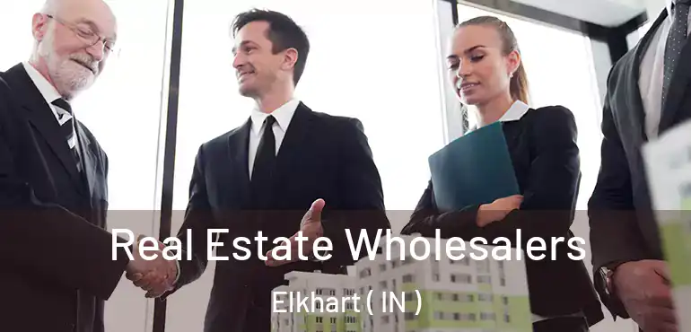  Real Estate Wholesalers Elkhart ( IN )