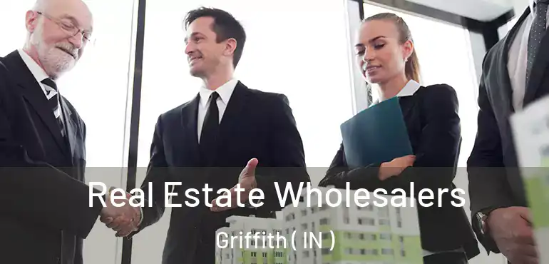  Real Estate Wholesalers Griffith ( IN )