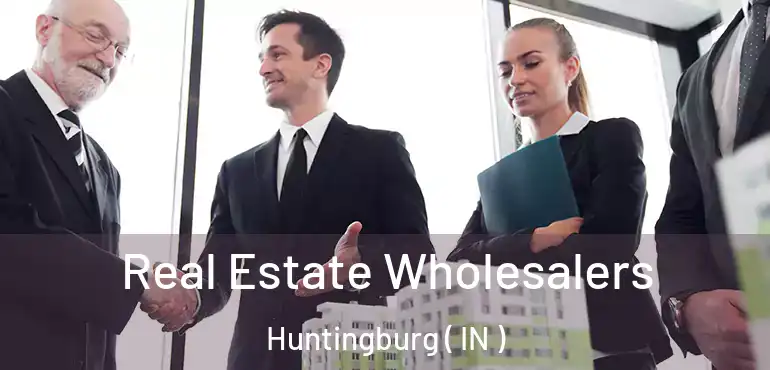  Real Estate Wholesalers Huntingburg ( IN )