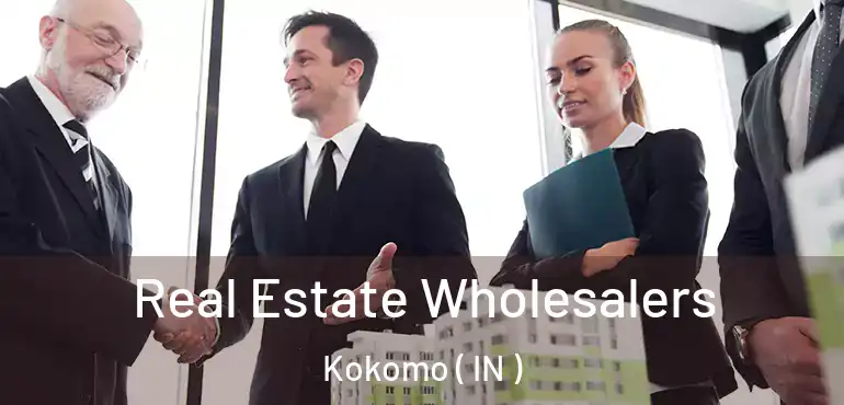  Real Estate Wholesalers Kokomo ( IN )