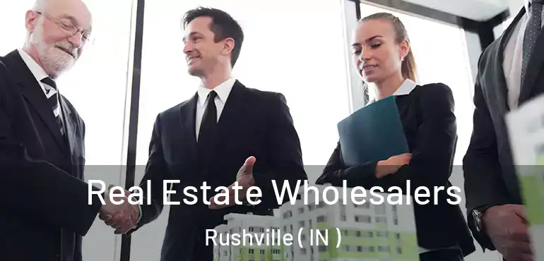  Real Estate Wholesalers Rushville ( IN )